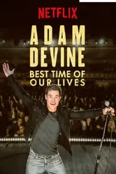 Adam Devine- Khoảnh Khắc Tuyệt Vời Nhất (Adam Devine- Khoảnh Khắc Tuyệt Vời Nhất) [2019]