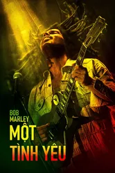 Bob Marley: Một Tình Yêu (Bob Marley: Một Tình Yêu) [2024]