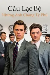 Câu Lạc Bộ Những Anh Chàng Tỷ Phú (Câu Lạc Bộ Những Anh Chàng Tỷ Phú) [2018]