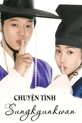 Chuyện Tình Sungkyunkwan (Chuyện Tình Sungkyunkwan) [2010]