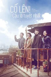 Cố Lên! Cậu Là Tuyệt Nhất (Cố Lên! Cậu Là Tuyệt Nhất) [2019]