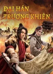 Đại Hán Trương Khiên (Đại Hán Trương Khiên) [2021]