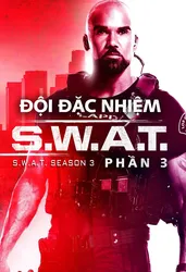 Đội Đặc Nhiệm SWAT (Phần 3) (Đội Đặc Nhiệm SWAT (Phần 3)) [2019]