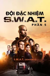 Đội Đặc Nhiệm SWAT (Phần 5) (Đội Đặc Nhiệm SWAT (Phần 5)) [2021]