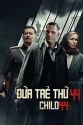 Đứa Trẻ Thứ 44 (Đứa Trẻ Thứ 44) [2015]