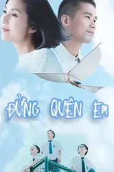 Đừng Quên Em (Đừng Quên Em) [2014]