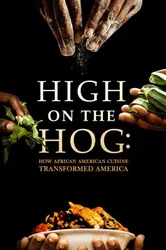 High on the Hog: Ẩm thực Mỹ gốc Phi đã thay đổi Hoa Kỳ như thế nào (S2) (High on the Hog: Ẩm thực Mỹ gốc Phi đã thay đổi Hoa Kỳ như thế nào (S2)) [2021]