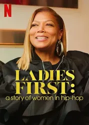 Ladies First: Câu chuyện về phụ nữ trong hip-hop (Ladies First: Câu chuyện về phụ nữ trong hip-hop) [2023]