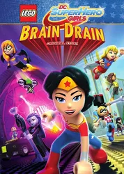 Lego DC Super Hero Girls: Brain Drain (Lego DC Super Hero Girls: Brain Drain) [2017]