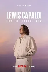 Lewis Capaldi: Cảm giác của tôi lúc này (Lewis Capaldi: Cảm giác của tôi lúc này) [2023]