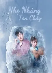 Nhẹ Nhàng Tan Chảy (Nhẹ Nhàng Tan Chảy) [2019]