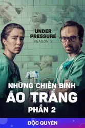 Những Chiến Binh Áo Trắng (Phần 2) (Những Chiến Binh Áo Trắng (Phần 2)) [2018]