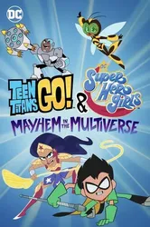 Teen Titans Go! & Các nữ siêu anh hùng DC: Mayhem trong Đa vũ trụ (Teen Titans Go! & Các nữ siêu anh hùng DC: Mayhem trong Đa vũ trụ) [2022]