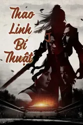 Thao Linh Bí Thuật (Thao Linh Bí Thuật) [2021]