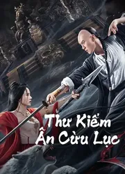 Thư Kiếm Ân Cừu Lục (Thư Kiếm Ân Cừu Lục) [2023]