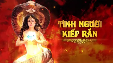 Tình Người Kiếp Rắn (Phần 1) (Tình Người Kiếp Rắn (Phần 1)) [2015]