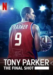 Tony Parker: Cú ném cuối cùng (Tony Parker: Cú ném cuối cùng) [2020]