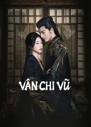 Vân Chi Vũ (Vân Chi Vũ) [2023]