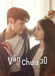 Vẫn Chưa 30 (Vẫn Chưa 30) [2021]