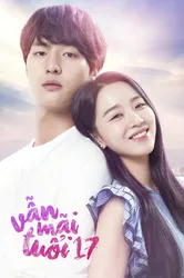 Vẫn Mãi Tuổi 17 (Vẫn Mãi Tuổi 17) [2018]